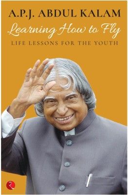 Learning How to Fly  - Life Lessons for the Youth(English, Paperback, Kalam A.P.J. Abdul)